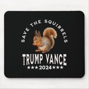 Trump Vance 2025 Save The Squirrels Save The Squir Mouse Pad