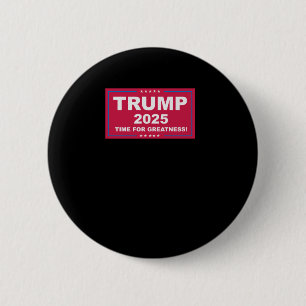 Trump Vance 2025 Time For Greatness () 6 Cm Round Badge