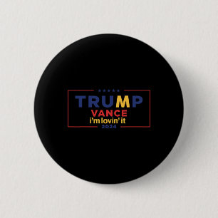 Trump Vance I'm Lovin It 2025 Funny Saying Quote T 6 Cm Round Badge