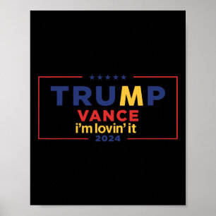 Trump Vance I'm Lovin It 2025 Funny Saying Quote T Poster