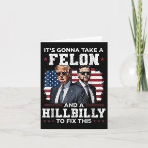 Trump Vance Its Gonna Take A Felon And A Hillbilly Card