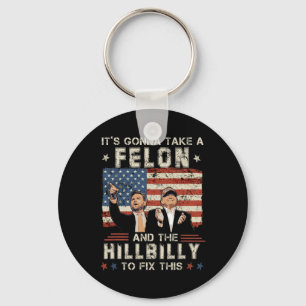 Trump Vance Its Gonna Take A Felon And A Hillbilly Key Ring