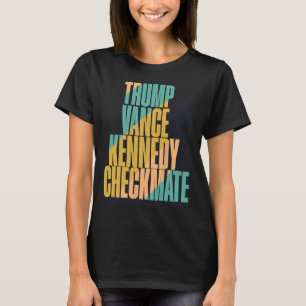 Trump Vance Kennedy Checkmate 2025 Election Republ T-Shirt
