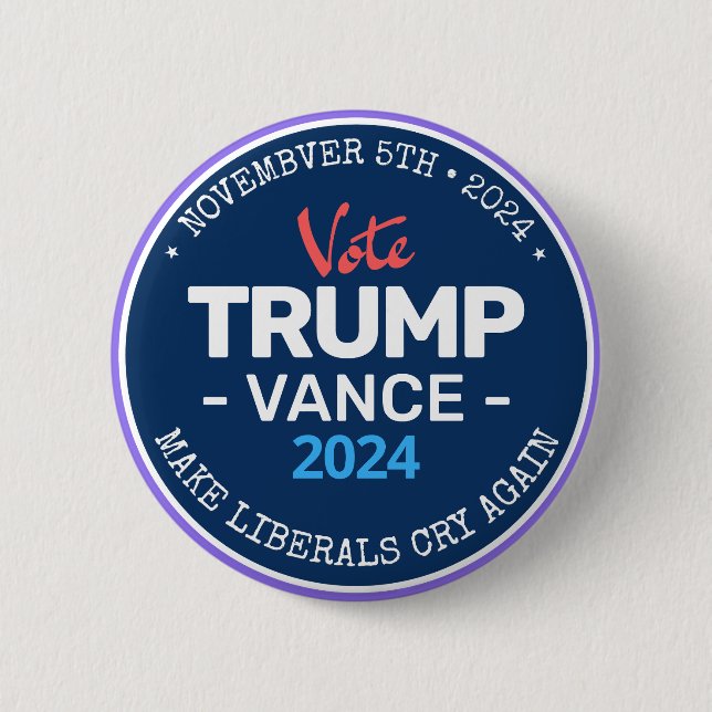 TRUMP VANCE Make Liberals Cry Again 2024 6 Cm Round Badge (Front)