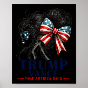 Trump Vance Take America Back 2024 Messy Bun Girl Poster