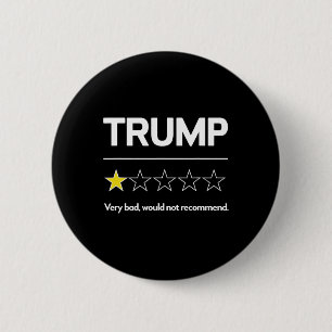 Trump Very D Would Not Recommend Election Funny An 6 Cm Round Badge