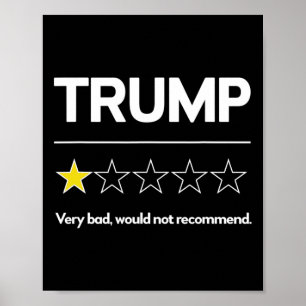 Trump Very D Would Not Recommend Election Funny An Poster