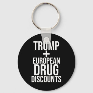 Trump Vs European Drug Prices – Satirical Quote De Key Ring