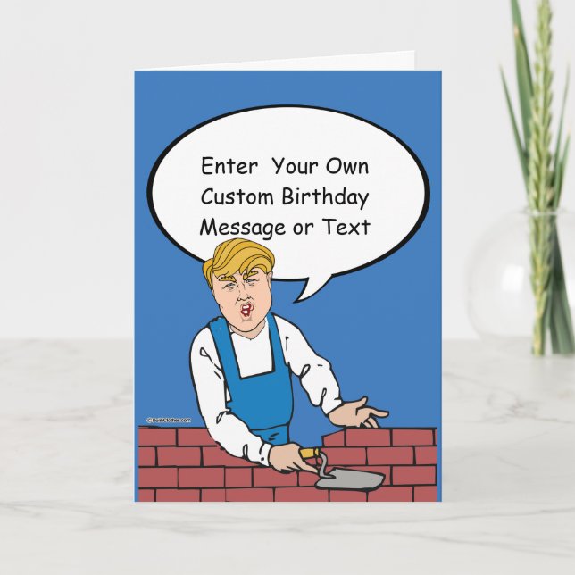 Trump Wall Birthday Card - Customise Your Message  (Front)