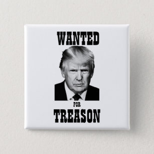 Trump Wanted Poster Treason 15 Cm Square Badge