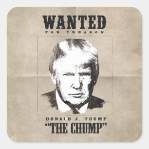 Trump Wanted Poster - Trump the Chump Square Sticker