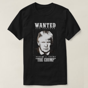 Trump Wanted Poster - Trump the Chump T-Shirt
