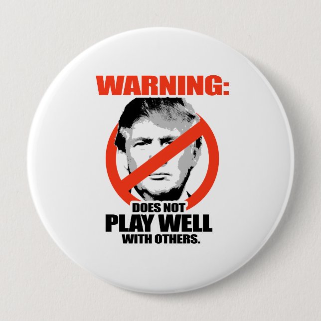 Trump Warning - Does not play well 10 Cm Round Badge (Front)