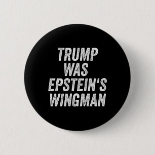 Trump Was Epstein's Wingman Design 6 Cm Round Badge
