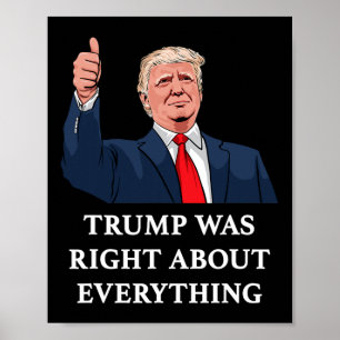 Trump Was Right About Everything 10 Poster