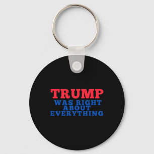 Trump Was Right About Everything 12 Key Ring