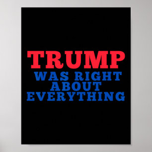 Trump Was Right About Everything 12 Poster