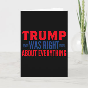 Trump Was Right About Everything 13 Card