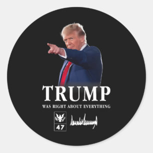 Trump Was Right About Everything 1  Classic Round Sticker