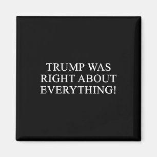 Trump Was Right About Everything! 2  Magnet