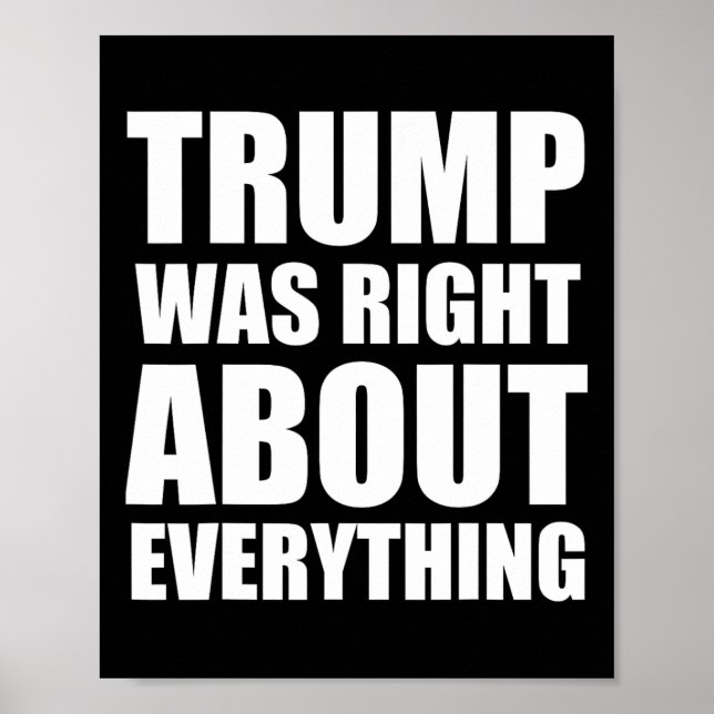 Trump Was Right About Everything _4  Poster (Front)
