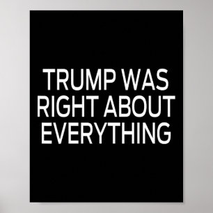 Trump Was Right About Everything 7 Poster