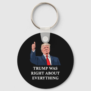 Trump Was Right About Everything _8 Key Ring