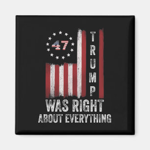 Trump Was Right About Everything American Flag 1 Magnet