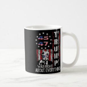 Trump Was Right About Everything American Flag 45 Coffee Mug