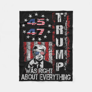 Trump Was Right About Everything American Flag 45  Fleece Blanket