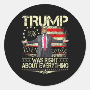 Trump Was Right About Everything American Flag Dad Classic Round Sticker