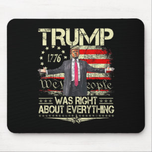 Trump Was Right About Everything American Flag Dad Mouse Pad