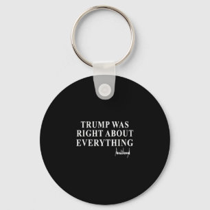 Trump Was Right About Everything American Flag Men Key Ring
