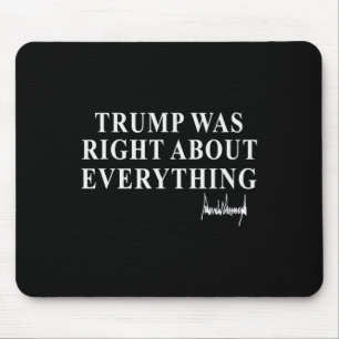 Trump Was Right About Everything American Flag Men Mouse Pad