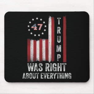 Trump Was Right About Everything American Flag  Mouse Pad