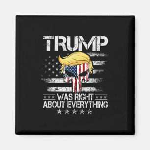 Trump Was Right About Everything American Flag Sku Magnet