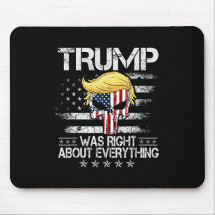 Trump Was Right About Everything American Flag Sku Mouse Pad