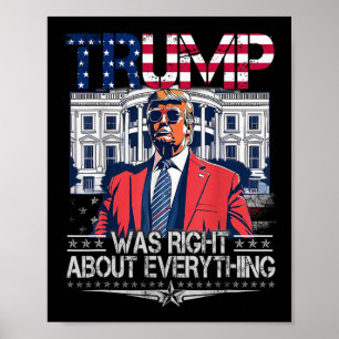 Trump Was Right About Everything American Flag Whi Poster