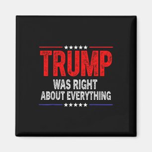 Trump Was Right About Everything American Funny Magnet