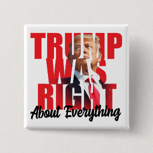 Trump was right about everything, anti Biden Butt 15 Cm Square Badge