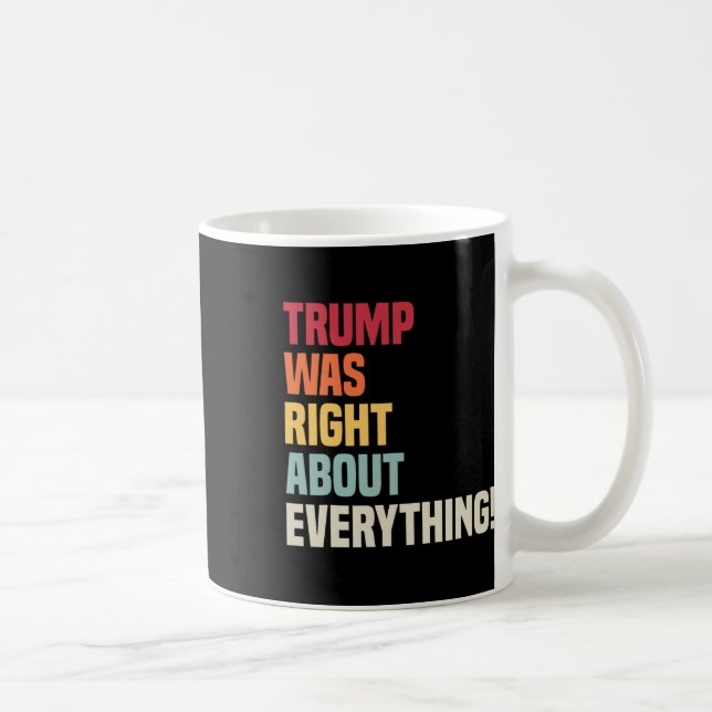 Trump Was Right About Everything!  Coffee Mug (Right)