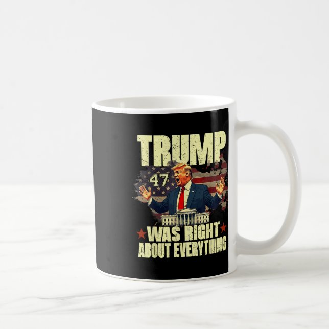 Trump Was Right About Everything  Coffee Mug (Right)