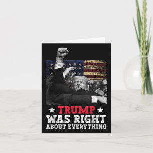 Trump Was Right About Everything Donald Trump 2024 Card