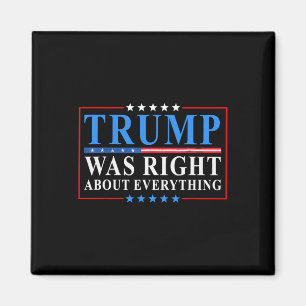 Trump Was Right About Everything Funny American Fl Magnet