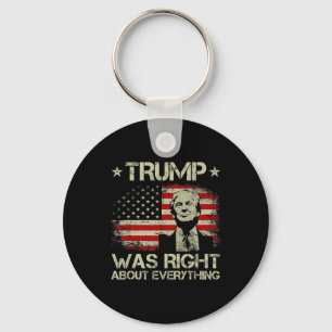Trump Was Right About Everything Funny Trump Ameri Key Ring