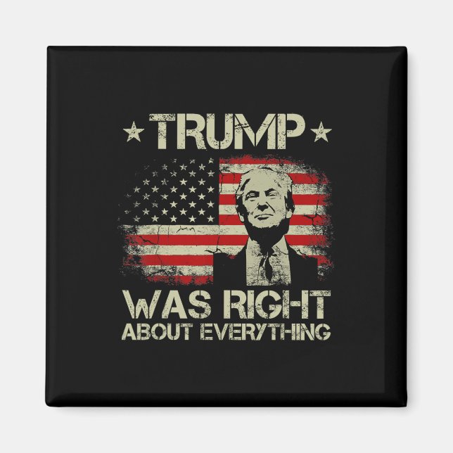 Trump Was Right About Everything Funny Trump Ameri Magnet (Front)