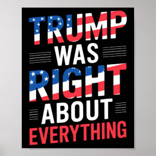 Trump Was Right About Everything Poster