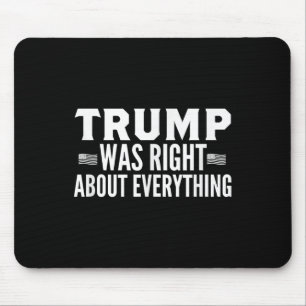 Trump Was Right About Everything Rally - Trump Was Mouse Pad