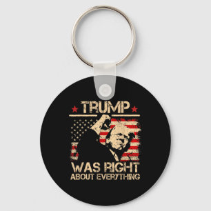 Trump Was Right About Everything Supporters Key Ring