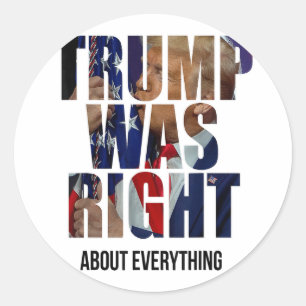 Trump Was Right About Everything - Trump Kiss Flag Classic Round Sticker